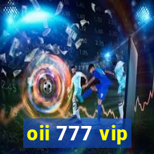 oii 777 vip